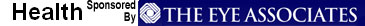 Health Section: Sponsored By The Eye Associates